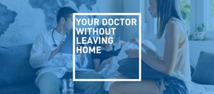 Your doctor without leaving home